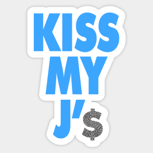 Kiss My J'$ Sticker